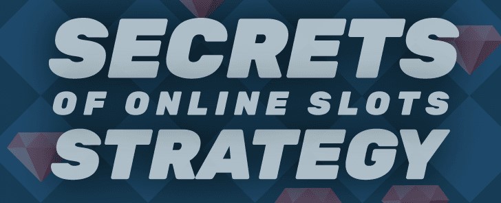 secrets of online slot strategy